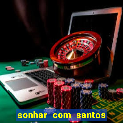 sonhar com santos de macumba